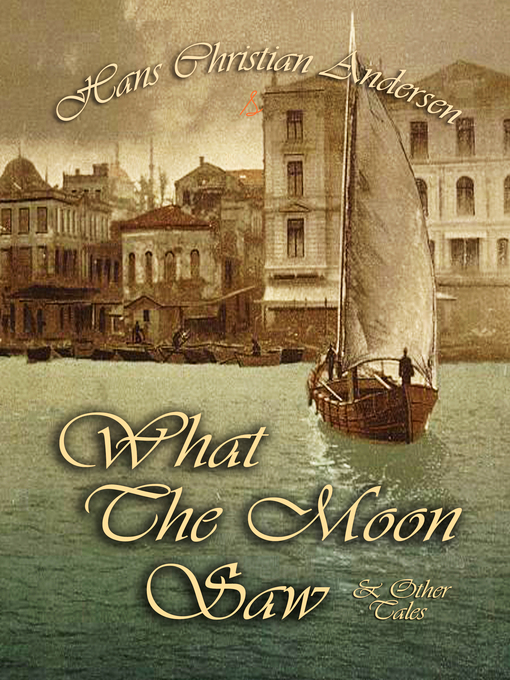 What The Moon Saw And Other Tales